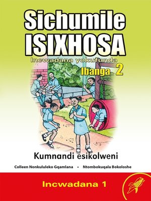 cover image of Sichumile Isixhosa Grade 2 Reader Level 1